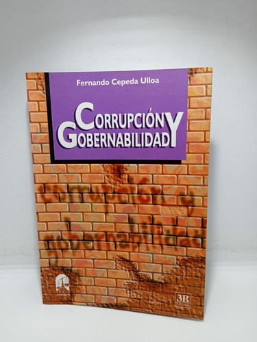 Corrupción Y Gobernabilidad - Fernando Cepeda Ulloa - Nuevo 