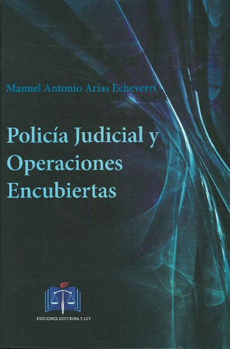 Libro Policía Judicial Y Operaciones Encubiertas De Manuel A