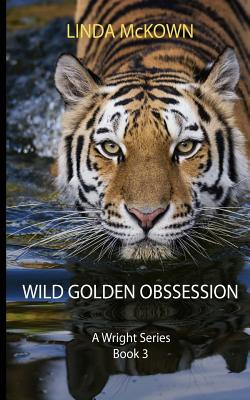 Libro Wild Golden Obsession: A Wright Series Book 3 - Mck...
