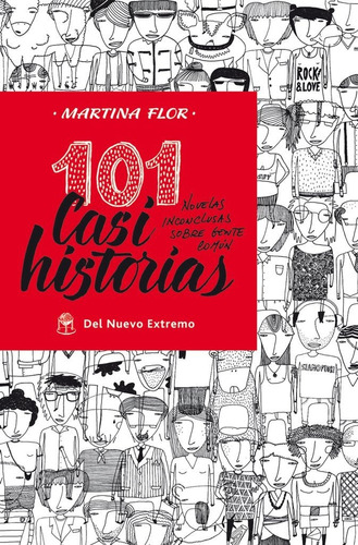 101 Casi Historias - Novelas Inconclusas Sobre Gente Común -