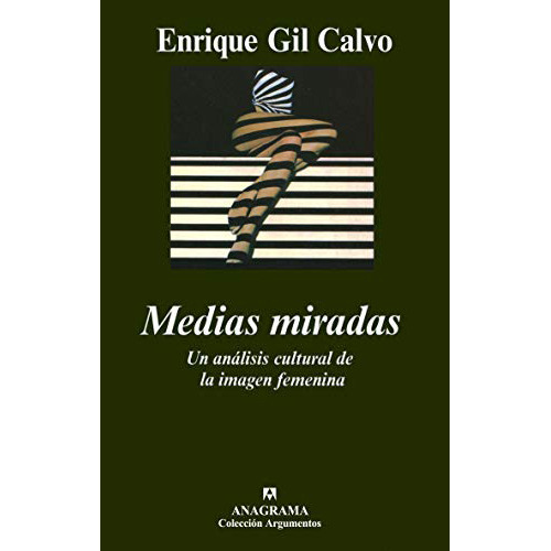 Medias Miradas - Gil Calvo - Anagrama - #d
