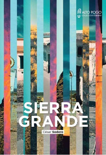 Sierra Grande. Cesar Sodero. Alto Pogo