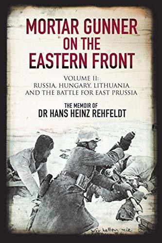 Book : Mortar Gunner On The Eastern Front The Memoir Of Dr.