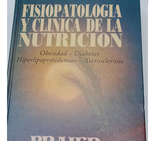 Fisiopatologia Y Cinica De La Nutricion - Braier