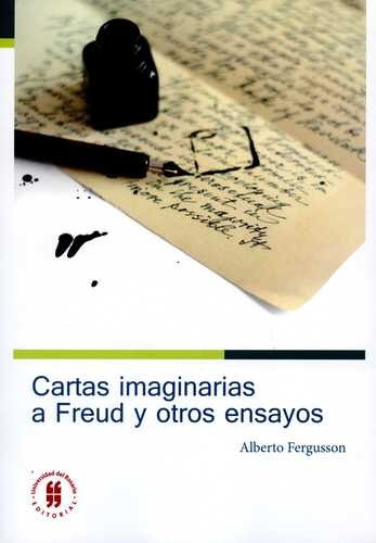 Libro Cartas Imaginarias A Freud Y Otros Ensayos