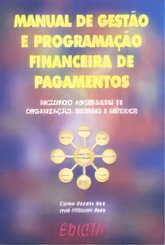 Manual De Gestao E Programacao Financeira De Pagamentos, De Reis,carlos Donato. Editora Edicta/dfc, Capa Mole Em Português, 2006