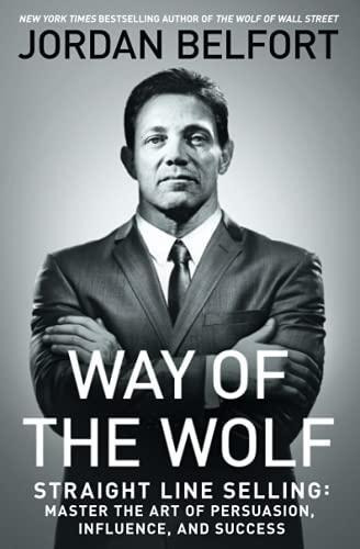 Way Of The Wolf: Straight Line Selling: Master The Art Of Pe