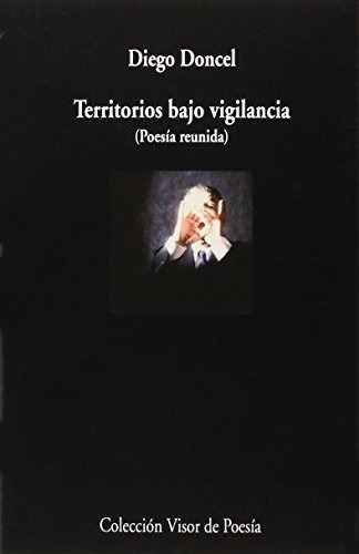 Territorios Bajo Vigilancia (poesía Reunida): 895 (visor De 