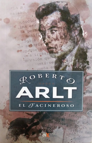 El Facineroso - Arlt, Roberto