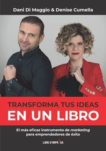 Libro : Transforma Tus Ideas En Un Libro- El Mas Eficaz...