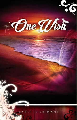One Wish: Rising Sun Saga Book 1, De La Mane, Kayette. Editorial Lightning Source Inc, Tapa Blanda En Inglés