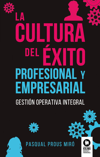 Libro La Cultura Del Ã©xito Profesional Y Empresarial - ,...