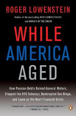 While America Aged : How Pension Debts Ruined General Mot...