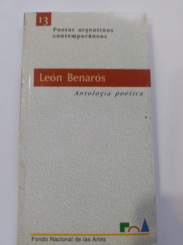 Leon Benaros- Antologia Poetica-fondo Nacional De Las 