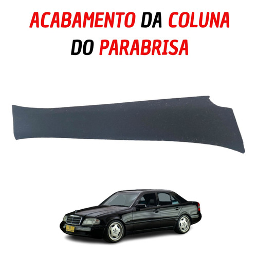 Acabamento Coluna Parabrisa Direito Original Mercedes C280