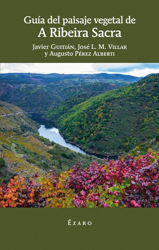 Guia Del Paiseje Vegetal De A Ribeira Sacra, De Gutián Rivera, Javier. Editorial Ézaro, Tapa Blanda En Español