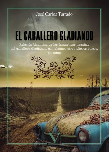 EL CABALLERO GLADIANDO, de José Carlos Turrado. Editorial Verbum, tapa blanda en español