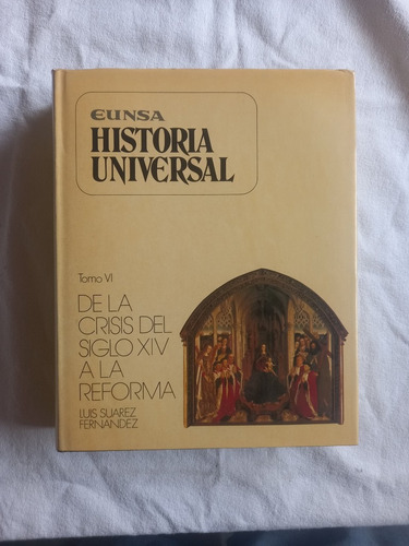 Historia Universal 6 Eunsa - Crisis Del Siglo Xiv A Reforma