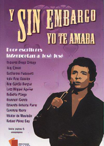 Y Sin Embargo Yo Te Amaba, De Delia Juarez Gonzalez. Editorial Ediciones Cal Y Arena, Edición 1 En Español, 2009