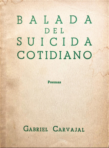 Gabriel Carvajal Balada Del Suicida Cotidiano 1957