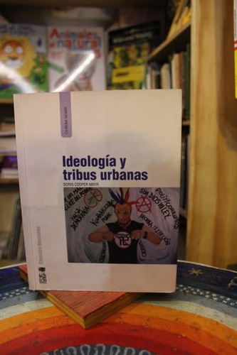 Ideología Y Tribus Urbanas - Doris Cooper Mayr