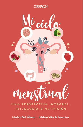 Mi Ciclo Menstrual. Una Perspectiva Integral: Psicología Y N