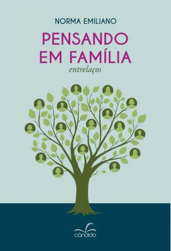 Pensando Em Família: Entrelaços, De Emiliano, Norma. Editora Candido Editora, Capa Mole, Edição 1ª Edição - 2018 Em Português