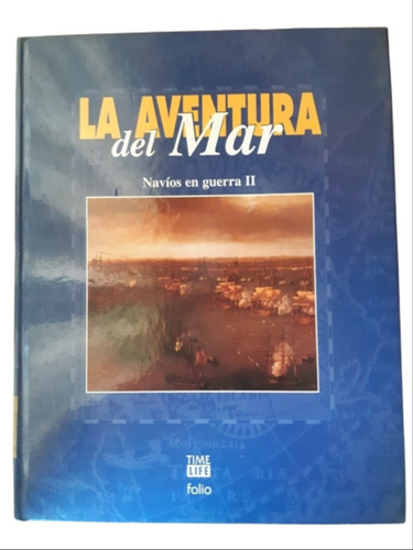 Navíos En Guerra / Tomo 2 / La Aventura Del Mar 