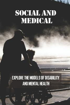 Libro Social And Medical : Explore The Models Of Disabili...