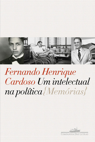 Um intelectual na política: Memórias, de Cardoso, Fernando Henrique. Editora Schwarcz SA, capa mole em português, 2021