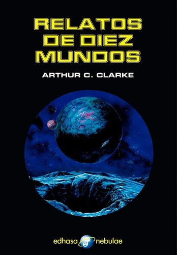 Relatos De Diez Mundos - Clarke, Arthur C, de Clarke Arthur C. Editorial Edhasa en español