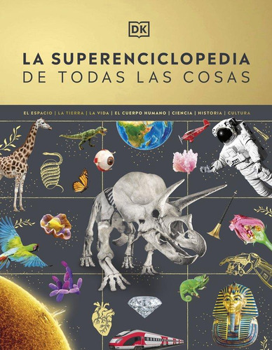 Libro: La Superenciclopedia De Todas Las Cosas. Dk. Dk