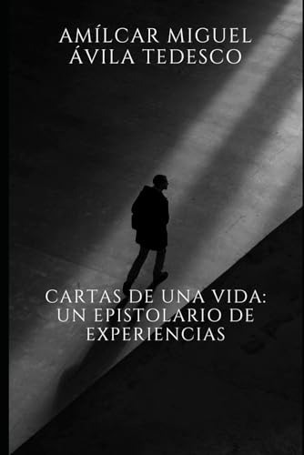 Cartas De Una Vida: Un Epistolario De Experiencias