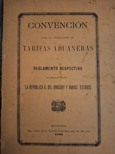 Reglamento Convencion Tarifa Aduaneras Uruguay Y Varios 1892