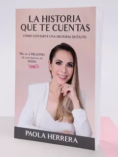 La Historia Que Te Cuentas - Paola Herrera. Nuevo