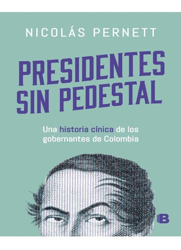Presidentes Sin Pedestal - Nicolás Pernett Cañas