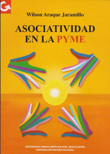 Asociatividad en la Pyme, de Wilson Araque Jaramillo. Serie 9978849866, vol. 1. Editorial ECUADOR-SILU, tapa blanda, edición 2018 en español, 2018