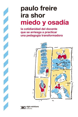 Libro Miedo Y Osadía Paulo Freiré Irá Shor Ed Siglo Xxi