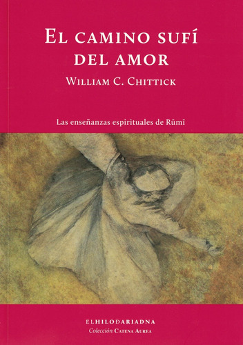 El Camino Sufi Del Amor - William C. Chittick