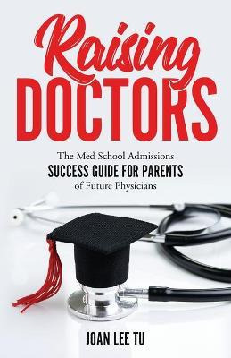 Libro Raising Doctors : The Med School Admissions Success...