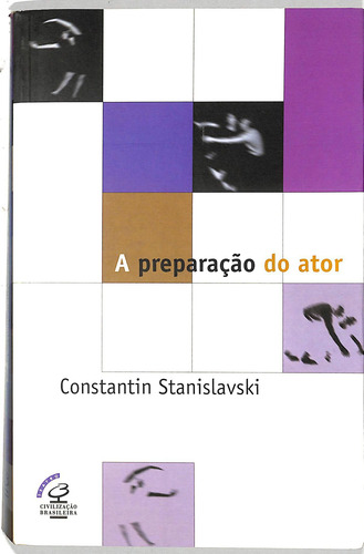 Constantin Stanislavski - A Preparação Do Ator / A Construção Do Personagem / A Criação De Um Papel - 3 Volumes (Usado)