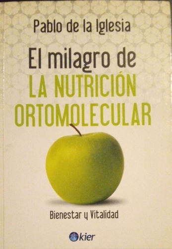 El Milagro De La Nutrición Ortomolecular Pablo De Iglesia 