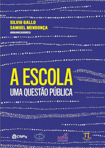 A Escola. Uma Questao Publica: A Escola. Uma Questao Publica, De Gallo, Silvio. Editora Parabola, Capa Mole, Edição 1 Em Português, 2020