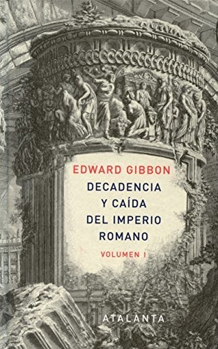 Decandencia Y Caída Del Imperio Romano. Tomo I: 1 (memoria M