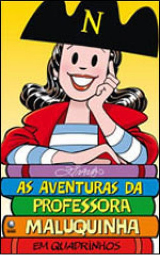 As aventuras da Professora Maluquinha em quadrinhos, de Ziraldo. Editora GLOBINHO, capa mole, edição 1ª edição - 2010 em português