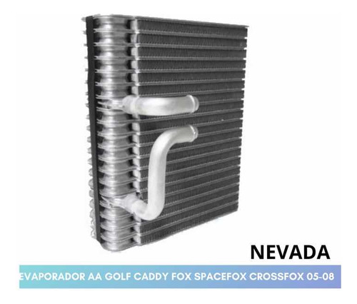 Evaporador Aa Golf Caddy Fox Spacefox Crossfox 05-08 Nevada