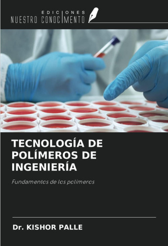 Libro: Tecnología De Polímeros De Ingeniería: Fundamentos De