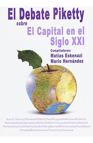 El Debate Piketty Sobre El Capital En El Siglo Xxi
