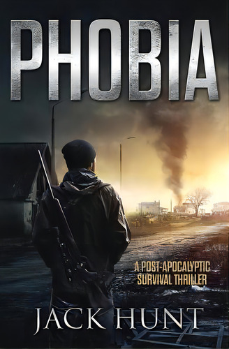 Phobia - A Post-apocalyptic Survival Thriller, De Hunt, Jack. Editorial Createspace, Tapa Blanda En Inglés