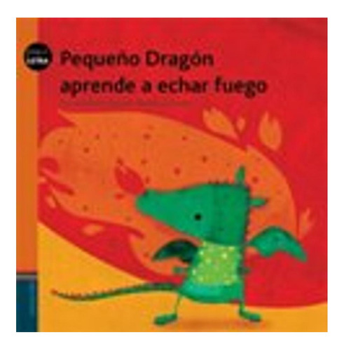 Pequeño Dragon Aprende A Echar Fuego Graciela Perez Aguilar